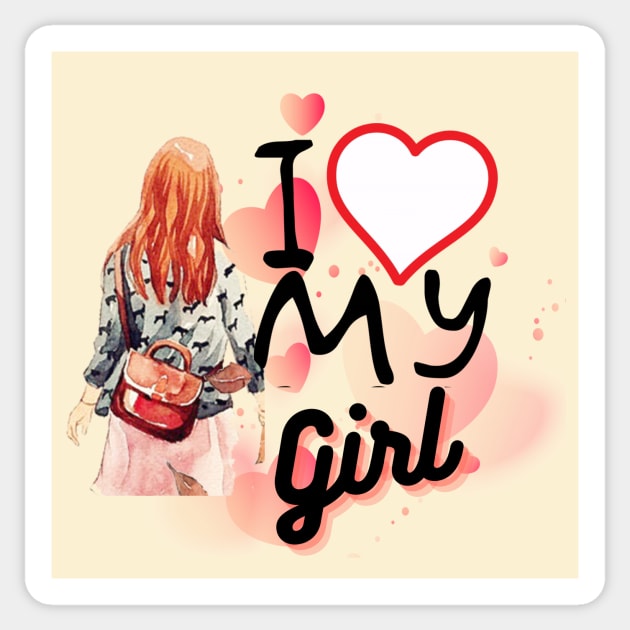 I love my  Girl Sticker by Dress Wild